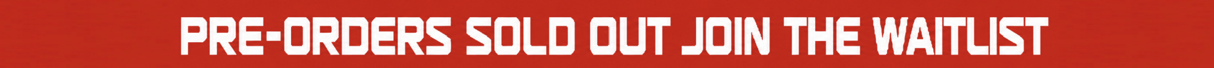 Pre-orders sold out — join the waitlist